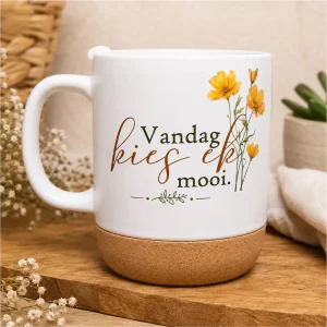 Vandag kies ek mooi - Kurkbasis Koffiebeker